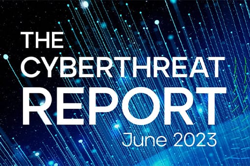 The CyberThreat Report – June 2023
